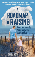 Roadmap to Raising Emotionally Intelligent Children