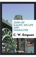 John of Gaunt: His Life and Character