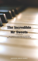 Incredible Mr. Sweets