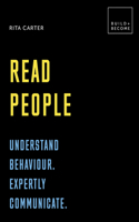 Read People: Understand Behaviour. Expertly Communicate: 20 Thought-Provoking Lessons