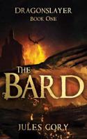 The Bard: Dragonslayer – Book One