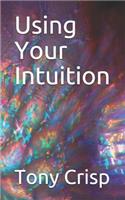 Using Your Intuition