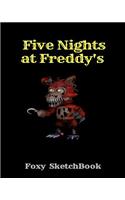 Foxy Sketchbook Five Nights at Freddy's: Fnaf Fan Sketch Book for Kids and Adults Quality Paper- 100 Pages