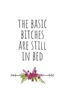 The Basic Bitches Are Still in Bed