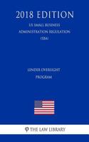 Lender Oversight Program (Us Small Business Administration Regulation) (Sba) (2018 Edition)