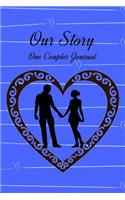 Our Story One Couples Journal: Journal Notebook for Men and Women
