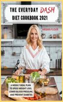 The Everyday DASH Diet Cookbook 2021