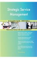 Strategic Service Management A Complete Guide - 2020 Edition