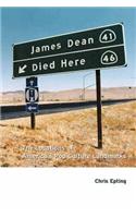 James Dean Died Here: The Locations of America's Pop Culture Landmarks