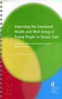 Improving the Emotional Health and Well-being of Young People in Secure Care: Training for Staff in Local Authority Secure Children's Homes