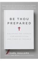 Be Thou Prepared