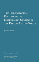 Chronological Position of the Hopewellian Culture in the Eastern United States