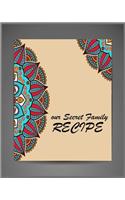 Our Secret Family Recipe ( Blank Journal)