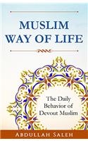 Muslim Way of Life: The Daily Behavior of Devout Muslim