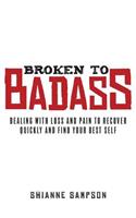 Broken to Badass