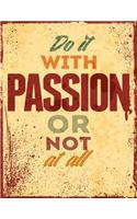 Do It With Passion or Not at All