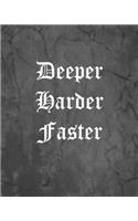 Deeper Harder Faster: An Offensive Cover Notebook, Lined, 8x10", 104 Pages