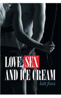 Love, Sex and Ice Cream