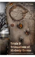 Trials & Tribulations of Modesty Greene: A fictional novel about Harriet Tubman's historical legacy