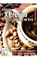 Exploring Xpresso with Cinema 4D R19 [in Full Color]
