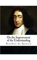 On the Improvement of the Understanding: Treatise on the Emendation of the Intellect(Benedict de Spinoza)