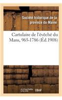 Cartulaire de l'Évêché Du Mans, 965-1786