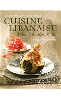 Cuisine Libanaise d'Hier Et d'Aujourd'hui