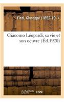 Giacomo Léopardi, Sa Vie Et Son Oeuvre