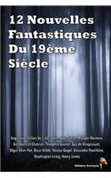 12 Nouvelles Fantastiques Du 19Ã¨me SiÃ¨cle: VÃ©ra, Frritt-Flacc, La VÃ©nus d'Ille, La Montre Du Doyen, La CafetiÃ¨re, Le Horla, Le Puits Et Le Pendule, Le FantÃ´me de Canterville, Le Manteau, Etc