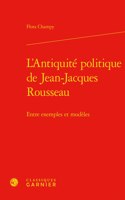 L'Antiquite Politique de Jean-Jacques Rousseau