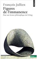 Figures de L'Immanence. Pour Une Lecture Philosophique Du Yi King