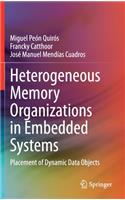 Heterogeneous Memory Organizations in Embedded Systems