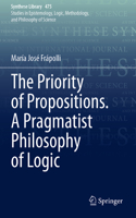 Priority of Propositions. a Pragmatist Philosophy of Logic