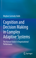 Cognition and Decision Making in Complex Adaptive Systems