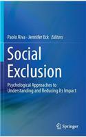Social Exclusion: Psychological Approaches to Understanding and Reducing Its Impact