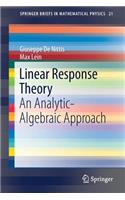 Linear Response Theory: An Analytic-Algebraic Approach(21 SpringerBriefs in Mathematical Physics)