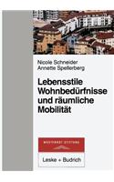 Lebensstile, Wohnbedürfnisse und räumliche Mobilität: (German)