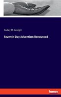 Seventh-Day Adventism Renounced