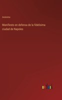 Manifiesto en defensa de la fidelisima ciudad de Napoles
