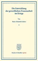 Die Entwicklung Der Gewerblichen Frauenarbeit Im Kriege