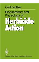 Biochemistry and Physiology of Herbicide Action
