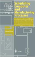 Scheduling Computer and Manufacturing Processes