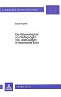 Die Sittenwidrigkeit Von Verfuegungen Von Todes Wegen in Historischer Sicht