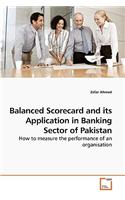 Balanced Scorecard and its Application in Banking Sector of Pakistan