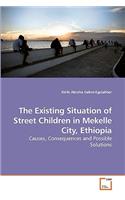 Existing Situation of Street Children in Mekelle City, Ethiopia