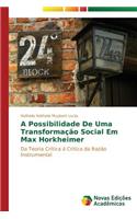 A possibilidade de uma transformação social em Max Horkheimer