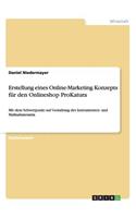 Erstellung eines Online-Marketing Konzepts für den Onlineshop ProKatura: Mit dem Schwerpunkt auf Gestaltung des Instrumenten- und Maßnahmenmix