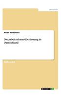 Die Arbeitnehmerüberlassung in Deutschland