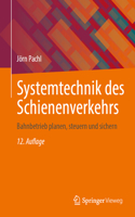 Systemtechnik Des Schienenverkehrs: Bahnbetrieb Planen, Steuern Und Sichern