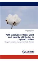 Path analysis of fiber yield and quality attributes in upland cotton